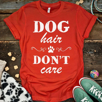 Dog Hair Don't Care T-Shirt Red / S T-Shirt