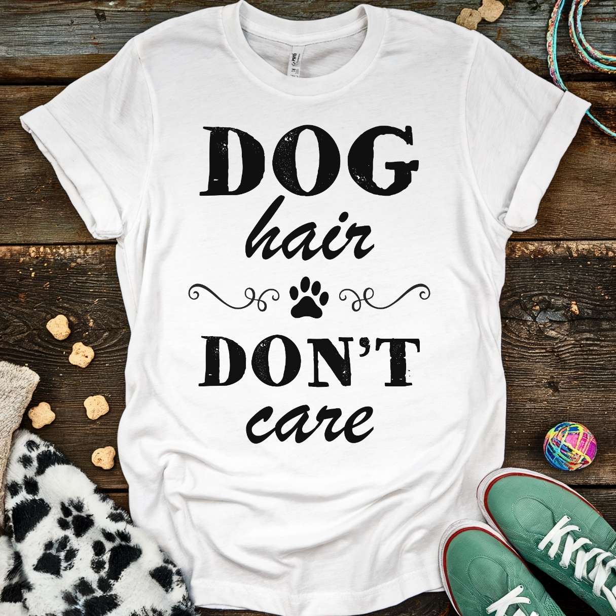 Dog Hair Don't Care T-Shirt White / S T-Shirt