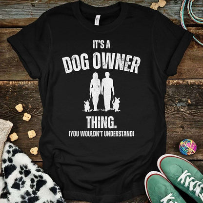 Dog Owner Thing T-Shirt Black / S T-Shirt