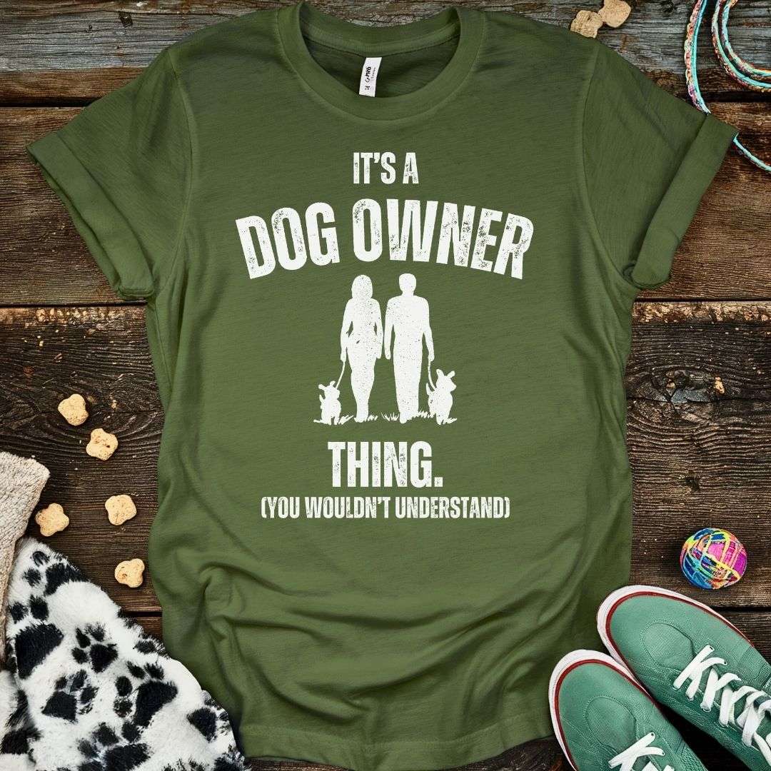 Dog Owner Thing T-Shirt Military Green / S T-Shirt