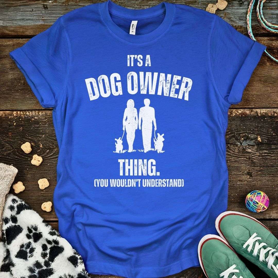 Dog Owner Thing T-Shirt Royal / S T-Shirt