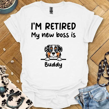 I'm Retired Custom Customizable T-Shirt / White / S Customizer