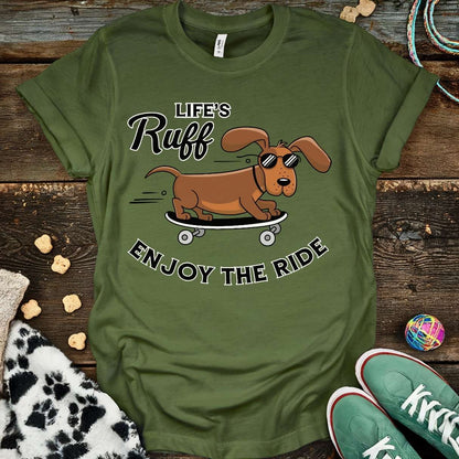 Life's Ruff T-Shirt Military Green / S T-Shirt