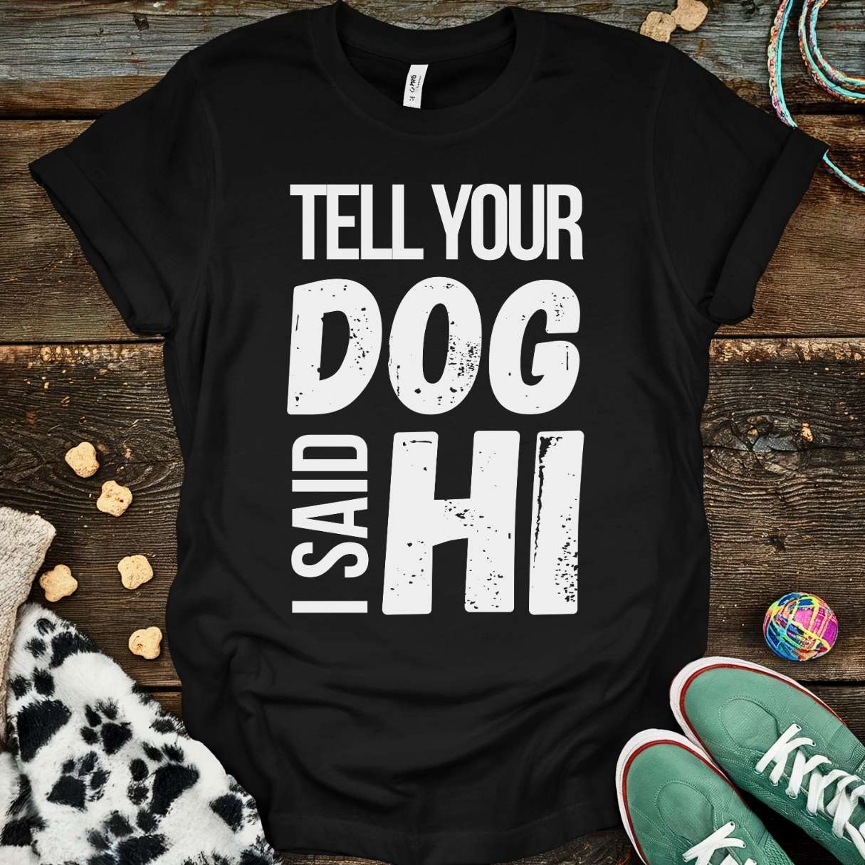 Tell Your Dog T-Shirt Black / S T-Shirt